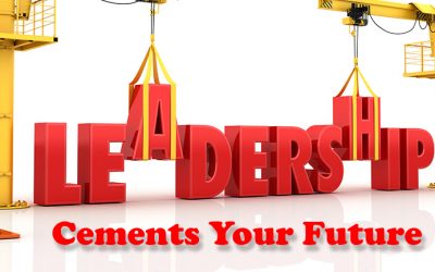 Leadership Cements Your Future