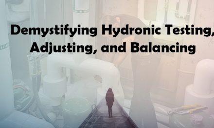 Demystifying Hydronic Testing, Adjusting, and Balancing