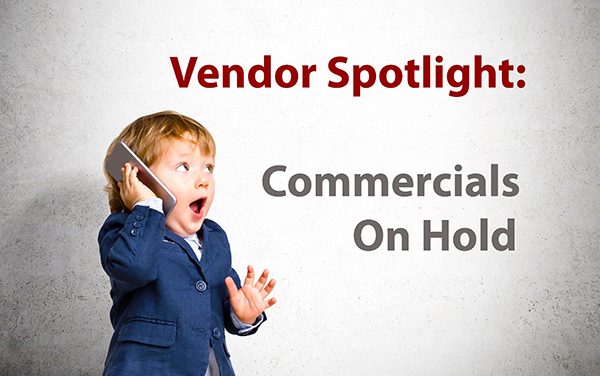 NCI September Vendor Spotlight: Commercials on Hold
