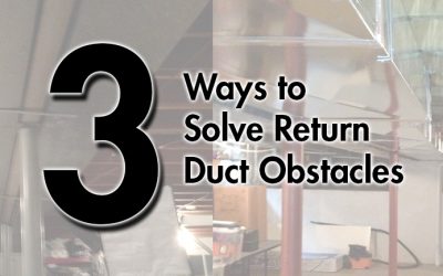 Three Ways to Solve HVAC Return Duct Obstacles
