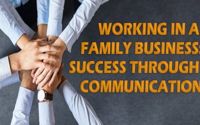 Working in a Family Business: Success through Communication