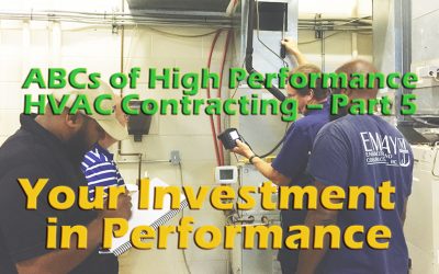 The ABCs of High-Performance HVAC Contracting – Part 5: Your Investment in Performance