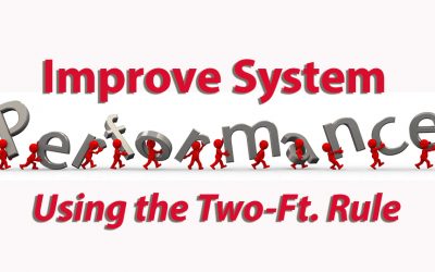 Improve System Performance  Using the Two-Foot Rule