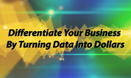 Differentiate Your Business By Turning Data Into Dollars