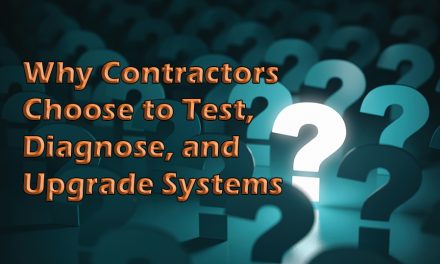 Why  Contractors Choose to Test, Diagnose, and Upgrade Systems