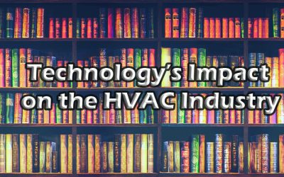 Technology’s Impact  on the HVAC Industry