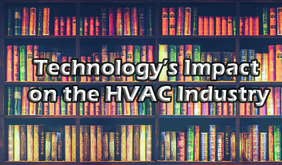 Technology’s Impact  on the HVAC Industry