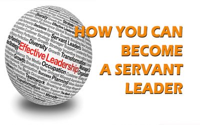 How You Can Become  A Servant Leader
