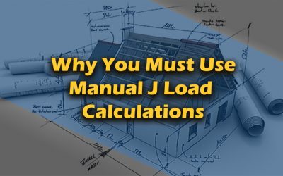 Why Design HVAC Systems Using Manual J Load Calculations