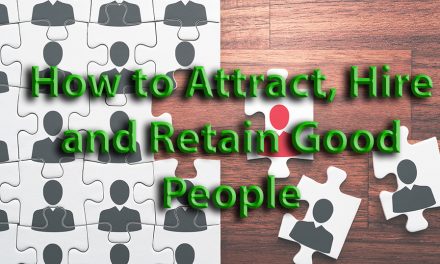 How to Attract, Hire, and Retain Good People