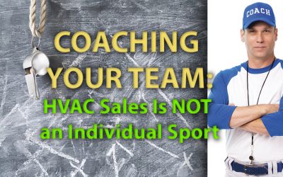 Coaching Your Team: HVAC Sales Is NOT an Individual Sport
