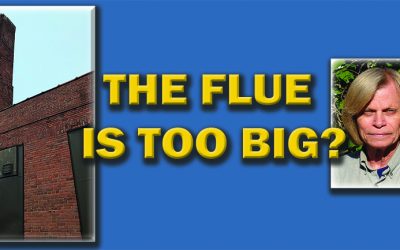 The Flue is TOO Big?
