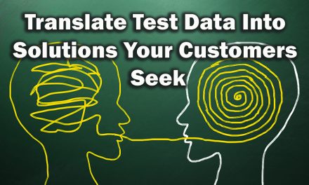 Translate Test Data into Solutions <br>Your Customers Seek