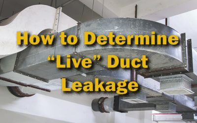 How to Determine ?Live? Duct Leakage