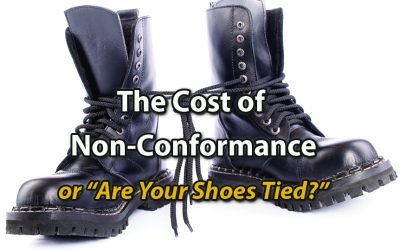 The Cost of Non-Conformance or “Are Your Shoes Tied?”