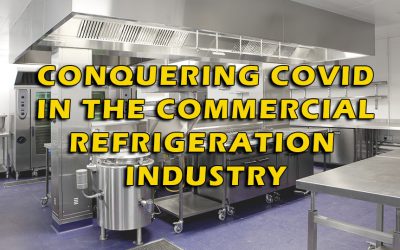Conquering COVID in the Commercial Refrigeration Industry