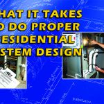 What it Takes to Do Proper Residential System Design