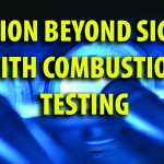 Vision Beyond Sight With Combustion Testing