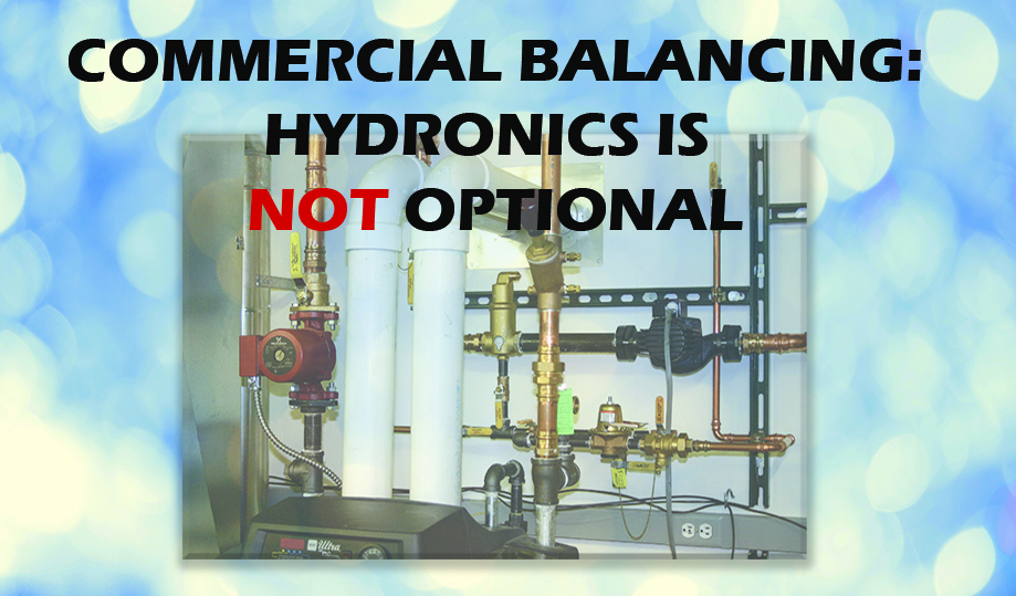 Commercial Balancing: Hydronics is NOT Optional