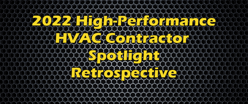 2022 High-Performance HVAC Contractor Spotlight Retrospective