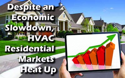 Despite an Economic Slowdown, HVAC Residential Markets Heat Up