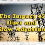 The Impact of Duct and Air Flow Adjustments