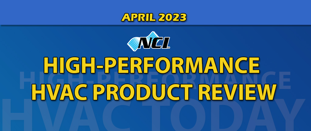 April 2023 High-Performance HVAC Product Review