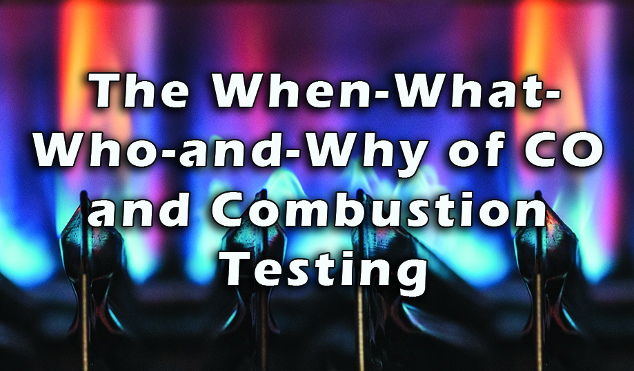 The When-What-Who-and-Why of CO and Combustion Testing