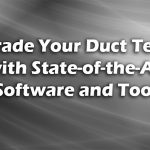 Upgrade Your Duct Testing with State-of-the-Art Software and Tools