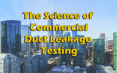 The Science of Commercial Duct Leakage Testing