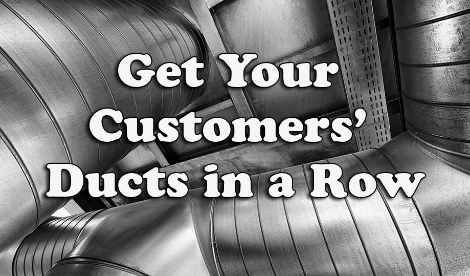Get Your Customers’ Ducts in a Row