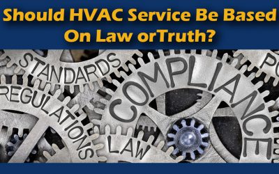 Should HVAC Service Be Based On Law or Truth?