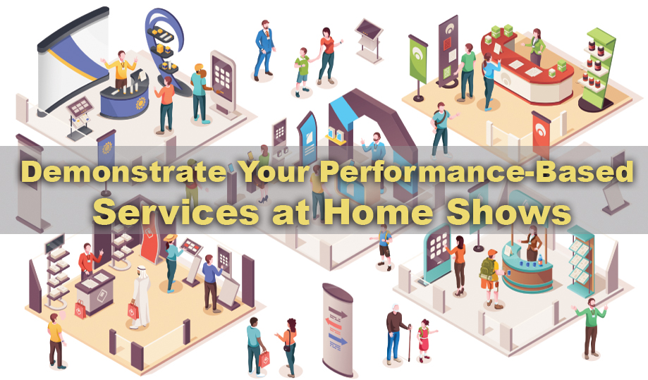 Demonstrate Your High-Performance Services at Home Shows