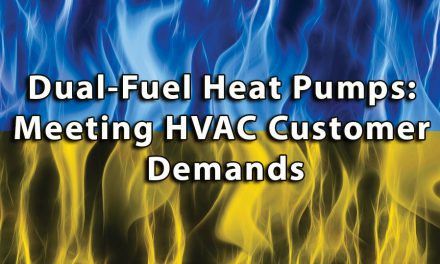 Dual-Fuel Heat Pumps: Meeting HVAC Customer Demands