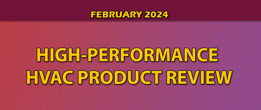 February 2024 High-Performance Product Review
