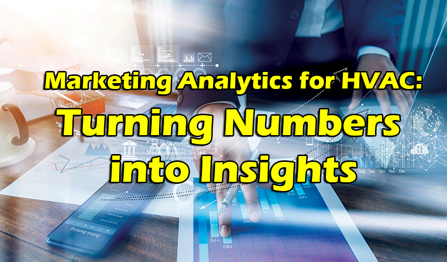 Marketing Analytics for HVAC: Turning Numbers into Insights
