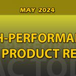 May 2024 High-Performance Product Review