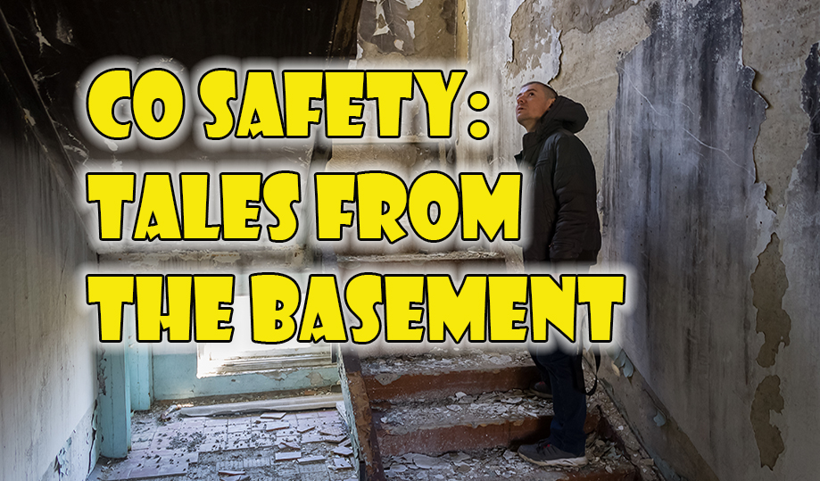 Carbon Monoxide Safety: Tales from the Basement