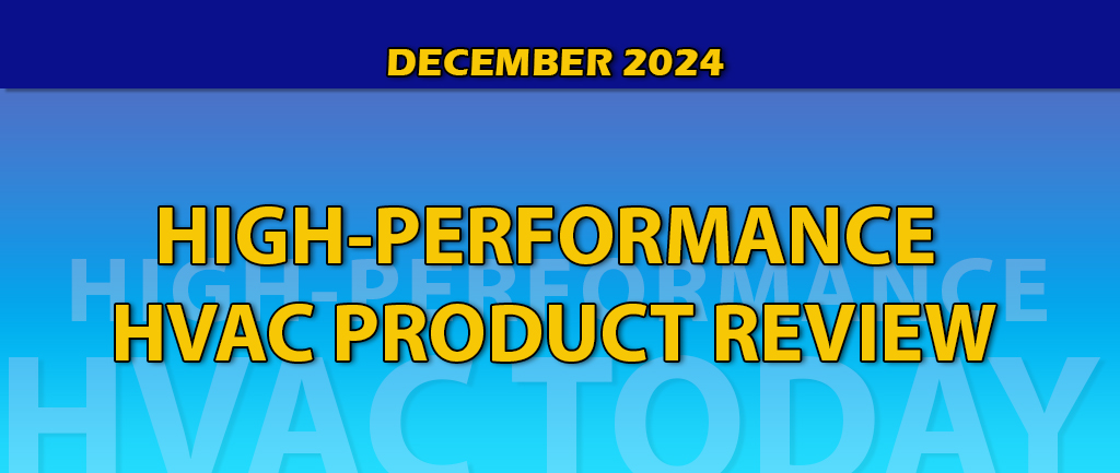 December 2024 High-Performance HVAC Product Review