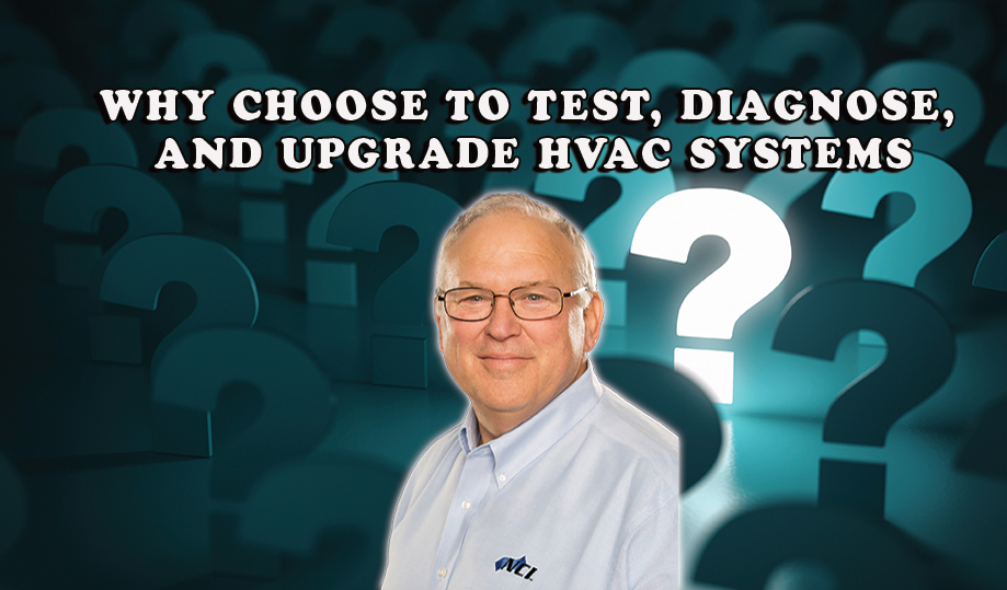 Why Contractors Choose to Test, Diagnose, and Upgrade HVAC Systems