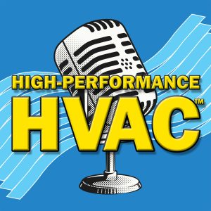 The High-Performance HVAC Podcast