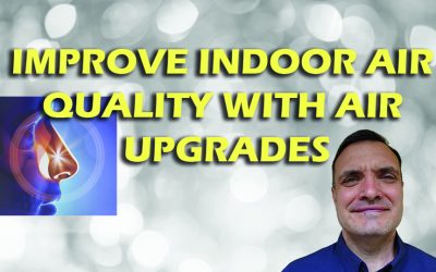 Improve Indoor Air Quality with Air Upgrades