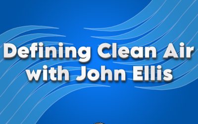 Defining Clean Air with John Ellis