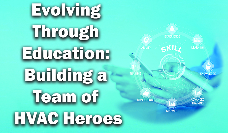Evolving Through Education: Building a Team of HVAC Heroes