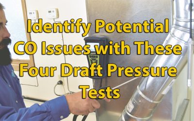 Identify Potential CO Issues with These Four Draft Pressure Tests