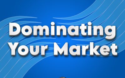 Dominating Your Market