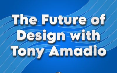 The Future of Design with Tony Amadio