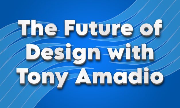 The Future of Design with Tony Amadio