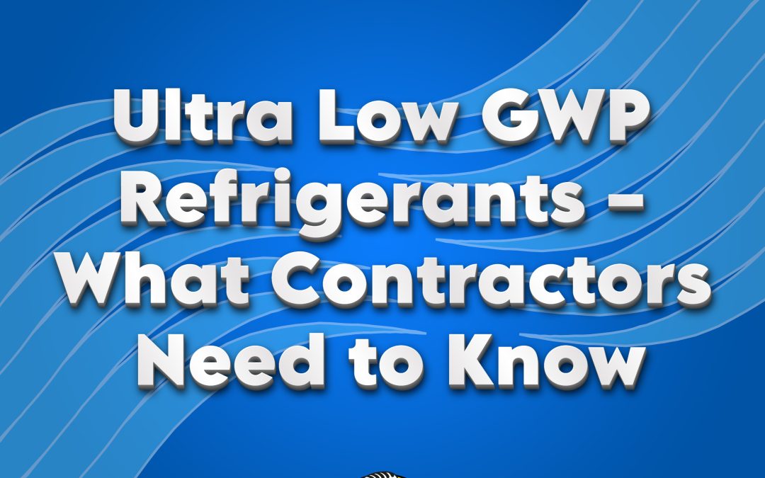 Ultra Low GWP Refrigerants – What Contractors Need to Know – Recorded LIVE at AHR Expo 2026