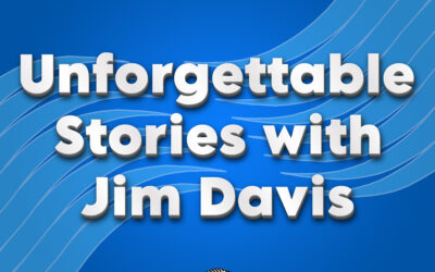 Unforgettable Stories with Jim Davis